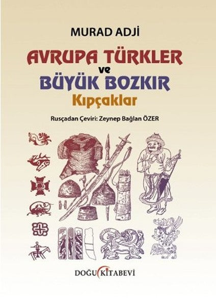 Avrupa Türkler ve Büyük Bozkır - Kıpçaklar