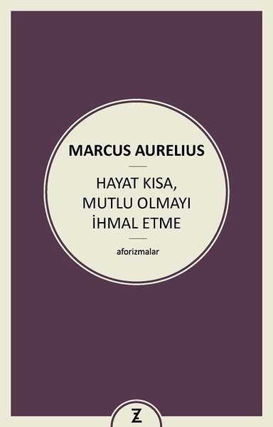 Hayat Kısa Mutlu Olmayı İhmal Etme