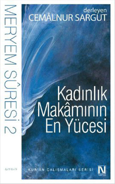 Kadınlık Makamının En Yücesi - Meryem Suresi 2