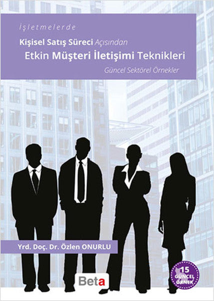 İşletmelerde Kişisel Satış Süreci Açısından Etkin Müşteri İletişimi Teknikleri