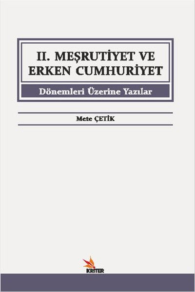 İkinci Meşrutiyet ve Erken Cumhuriyet Dönemleri Üzerine Yazılar