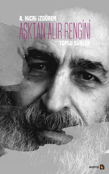 Aşktan Alır Rengini - Toplu Şiirler
