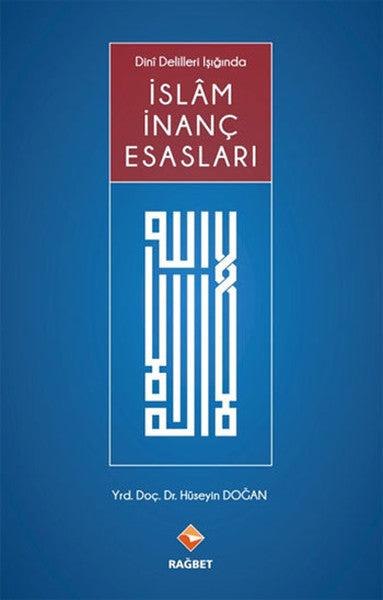Dini Delilleri Işığında İslam İnanç Esasları