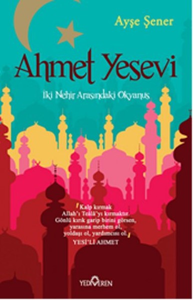 Ahmet Yesevi - İki Nehir Arasındaki Okyanus