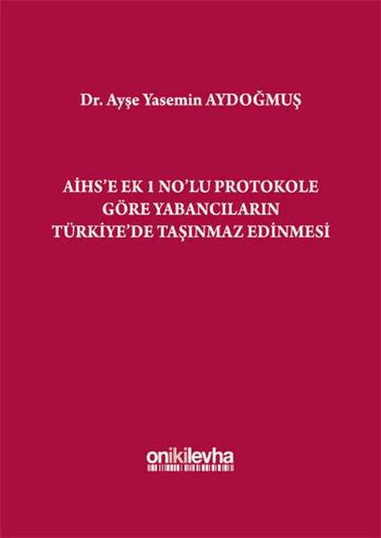AİHS'e Ek 1 No'lu Protokole Göre Yabancıların Türkiye'de Taşınmaz Edinmesi