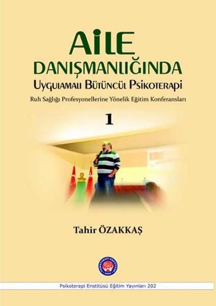 Aile Danışmanlığında Uygulamalı Bütüncül Psikoterapi 1