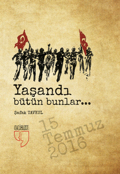 Yaşandı Bütün Bunlar...
