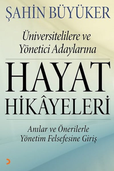 Üniversitelilere ve Yönetici Adaylarına Hayat Hikayeleri