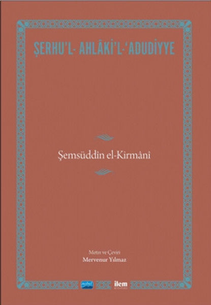 Şerhu'l - Ahlaki'l - Adudiyye - Şemsüddin El-Kirmani