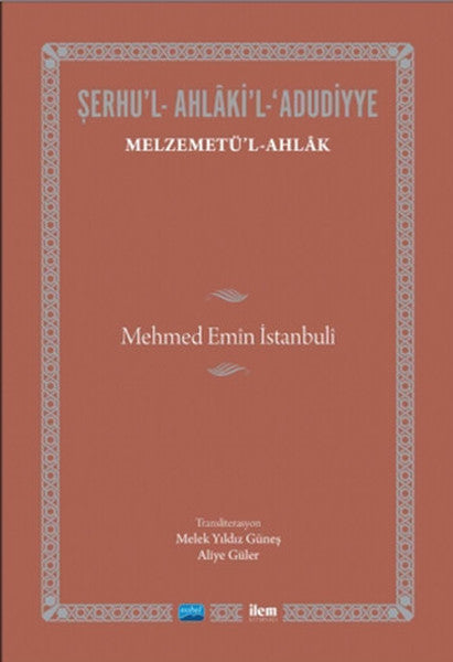 Şerhu'l - Ahlaki'l - Adudiyye - Melzemetü'l Ahlak