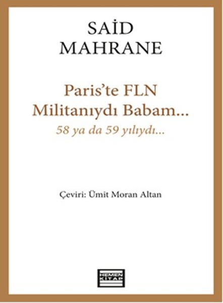 Paris'te FLN Militanıydı Babam...