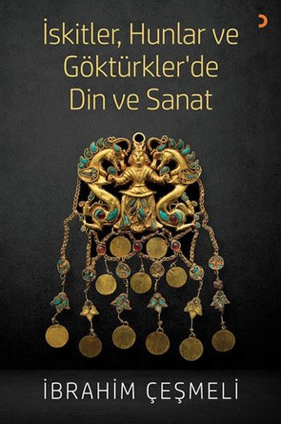 İskitler Hunlar ve Göktürkler de Din ve Sanat