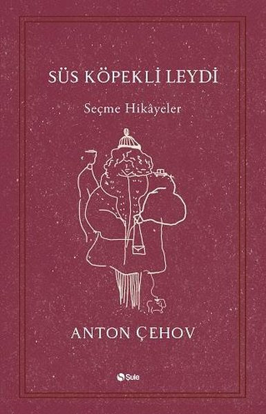 Süs Köpekli Leydi - Seçme Hikayeler