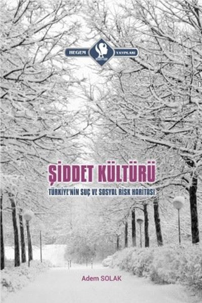 Şiddet Kültürü-Türkiye'nin Suç ve Sosyal Risk Haritası