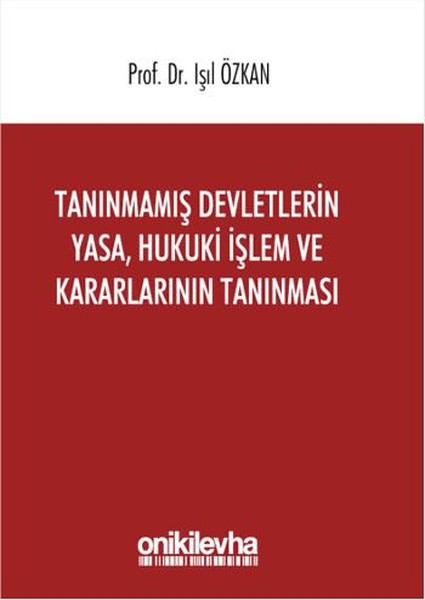 Tanınmamış Devletlerin Yasa Hukuki İşlem ve Kararlarının Tanınması