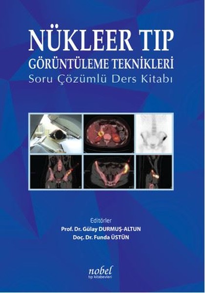 Nükleer Tıp Görüntüleme Teknikleri Soru Çözümlü Ders Kitabı