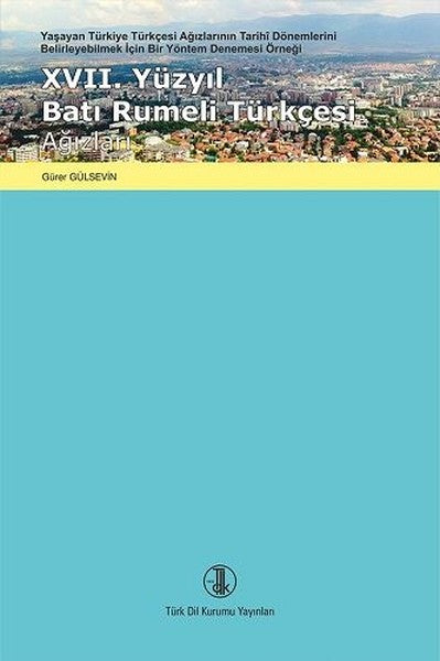 17. Yüzyıl Batı Rumeli Türkçesi Ağızları
