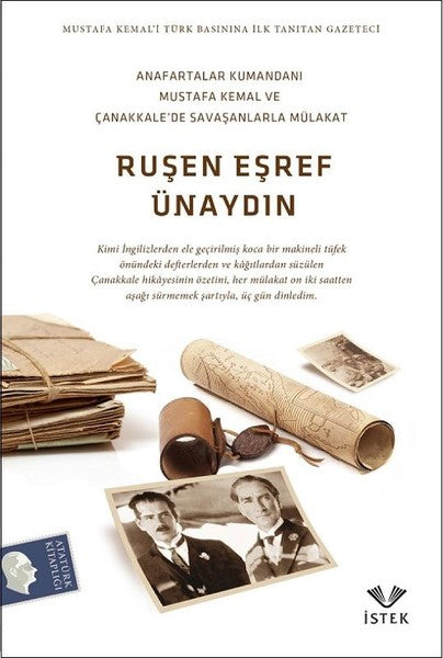 Anafartalar Kumandanı Mustafa Kemal ve Çanakkale'de Savaşanlarla Mülakat
