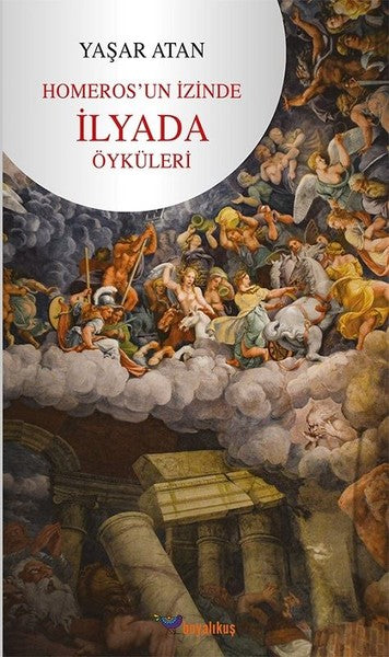 Homeros'un İzinde İlyada Öyküleri