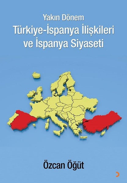 Yakın Dönem Türkiye-İspanya İlişkileri ve İspanya Siyaseti