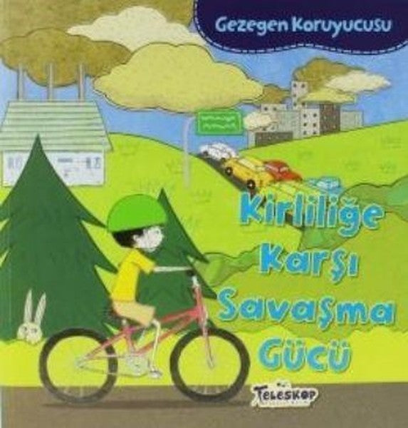 Kirliliğe Karşı Savaşma Gücü-Gezegen Koruyucusu