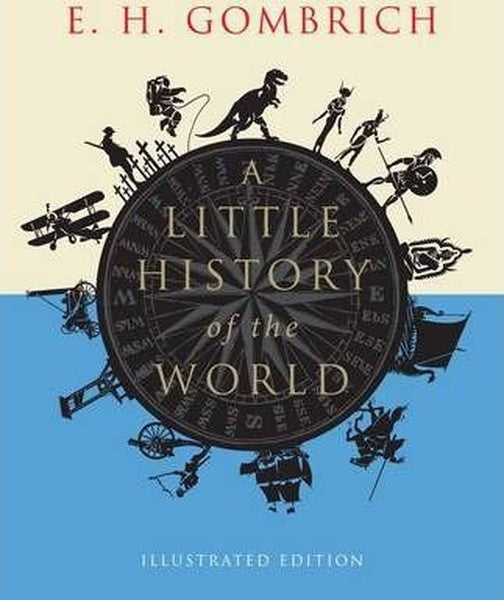 A Little History of the World (Little Histories)
