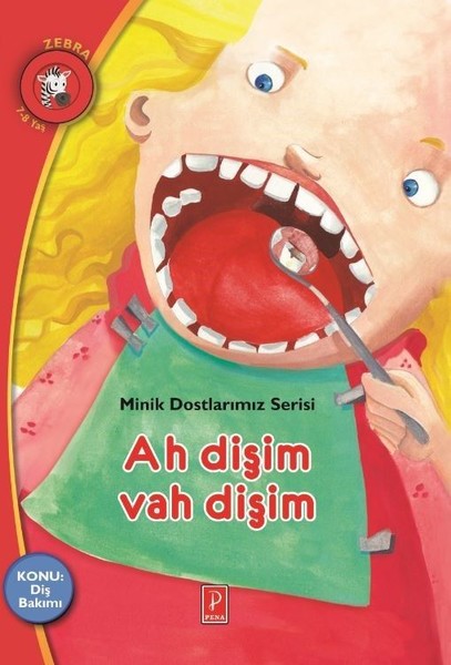 Ah Dişim Vah Dişim-Minik Dostlarımız Serisi