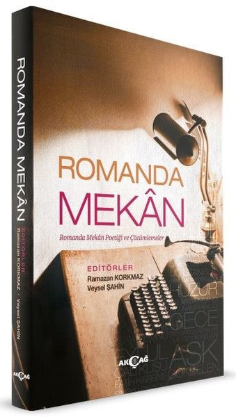 Romanda Mekan-Romanda Mekan Poetiği ve Çözümlemeler