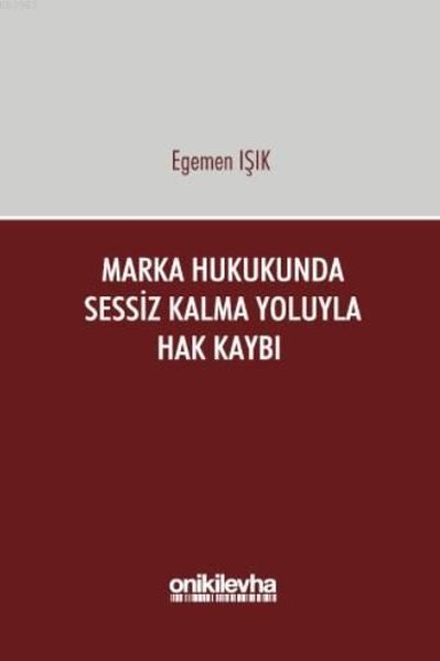 Marka Hukukunda Sessiz Kalma Yoluyla Hak Kaybı