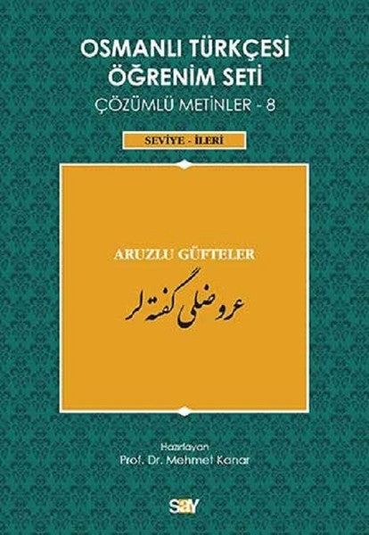 Osmanlı Türkçesi Öğrenim Seti Çözümlü Metinler 8-(Seviye-İleri) Aruzlu Güfteler