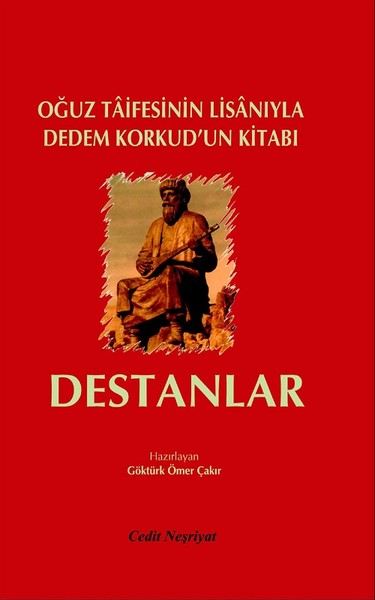 Oğuz Taifesinin Lisanıyla Dedem Korkud'un Kitabı-Destanlar