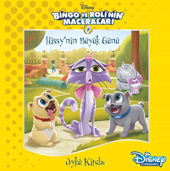 Bingo ve Roli'nin Maceraları-Hissy'nin Büyük Günü Öykü Kitabı