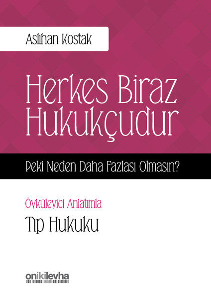 Herkes Biraz Hukukçudur-Peki Neden Daha Fazlası Olmasın?