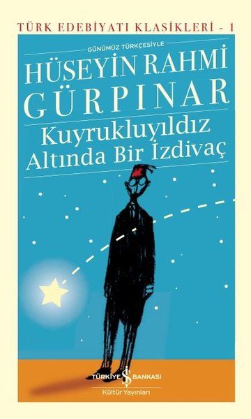 Kuyrukluyıldız Altında Bir İzdivaç - Türk Edebiyat Klasikleri 1