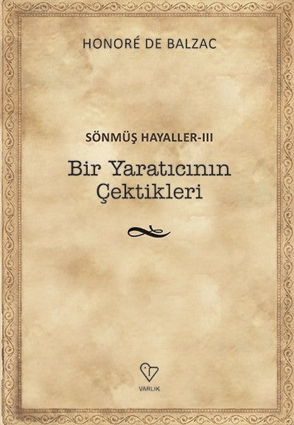 Sönmüş Hayaller 3-Bir Yaratıcının Çektikleri