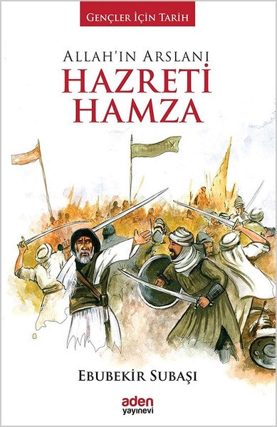 Allah'ın Arslanı Hazreti Hamza