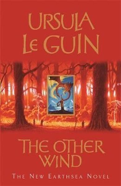 The Other Wind: The Sixth Book of Earthsea: An Earthsea Novel