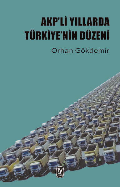 Akp'li Yıllarda Türkiye'nin Düzeni