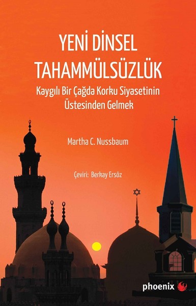 Yeni Dinsel Tahammülsüzlük-Kaygılı Bir Çağda Korku Siyasetinin Üstesinden Gelmek