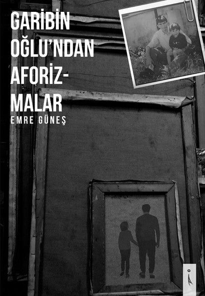 Garibin Oğlu'dan Aforizmalar