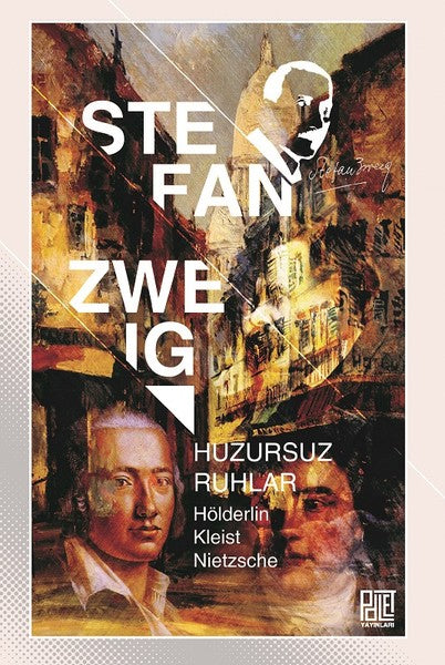 Huzursuz Ruhlar-Hölderlin Kleist Nietzsche