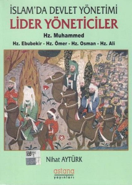 İslam'da Devlet Yönetimi Lider Yöneticiler-Hz. Muhammed-Hz. Ebubekir-Hz. Ömer-Hz. Osman-Hz. Ali
