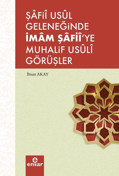 Şafii Asül Geleneğinde İmam Şafiiye Muhalif Usüli Görüşler