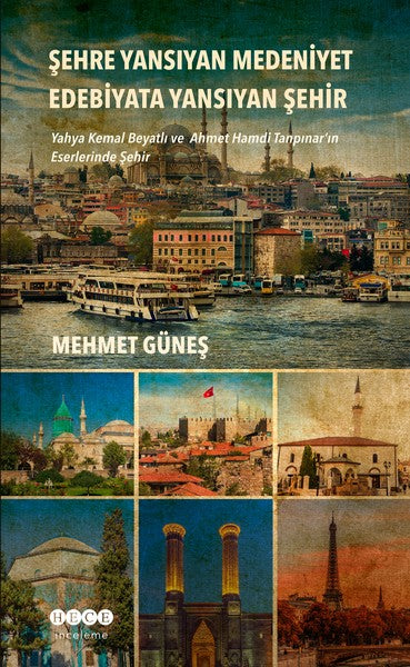 Şehre Yansıyan Medeniyet Edebiyata Yansıyan Şehir