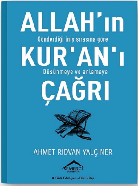 Allah'ın Gönderdiği İniş Sırasına Göre Kur'an'ı Düşünmeye ve Anlamaya Çağrı