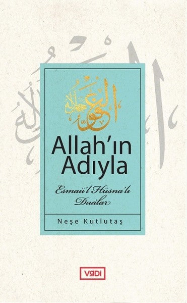 Allahın Adıyla-Esmaü'l Hüsna'lı Dualar