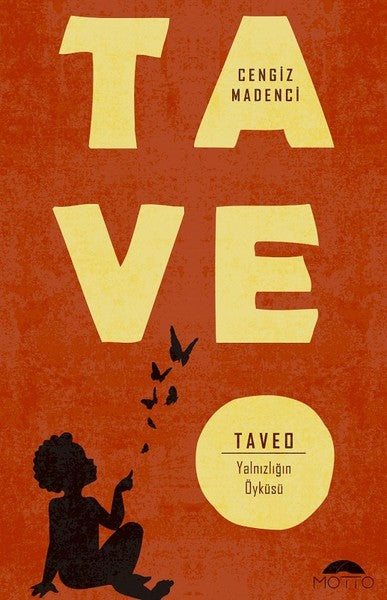 Taveo-Yalnızlığın Öyküsü