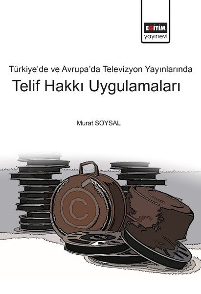 Türkiye ve Avrupa'da Televizyon Yayınlarında Telif Hakkı Uygulamaları