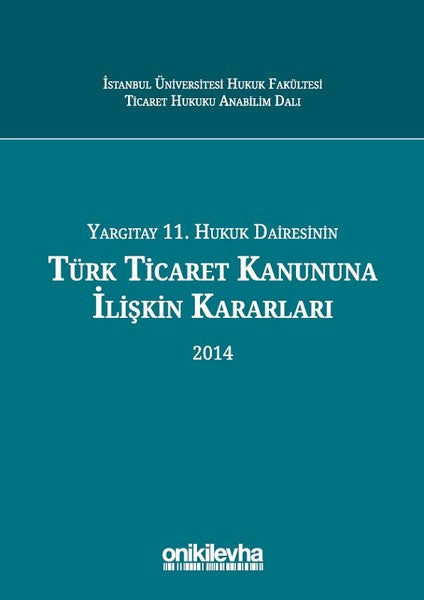 Yargıtay 11. Hukuk Dairesinin Türk Ticaret Kanunu'na İlişkin Kararları 2014