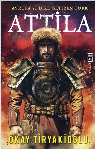 Attila-Avrupayı Dize Getiren Türk